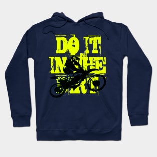 Do It In The Dirt Motorcross Silhouette Yellow Text Hoodie